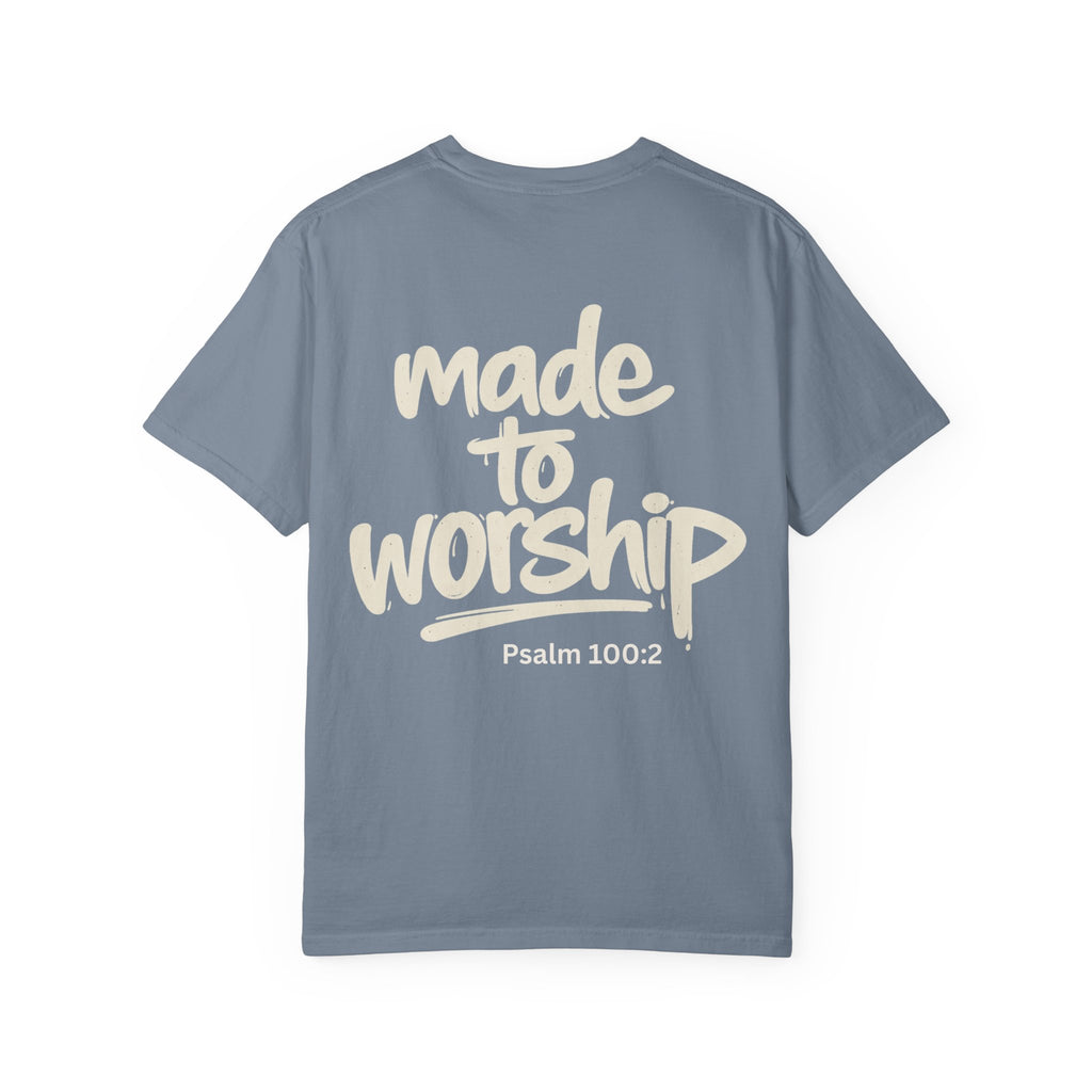 Made to Worship - Garment-Dyed Unisex T-shirt