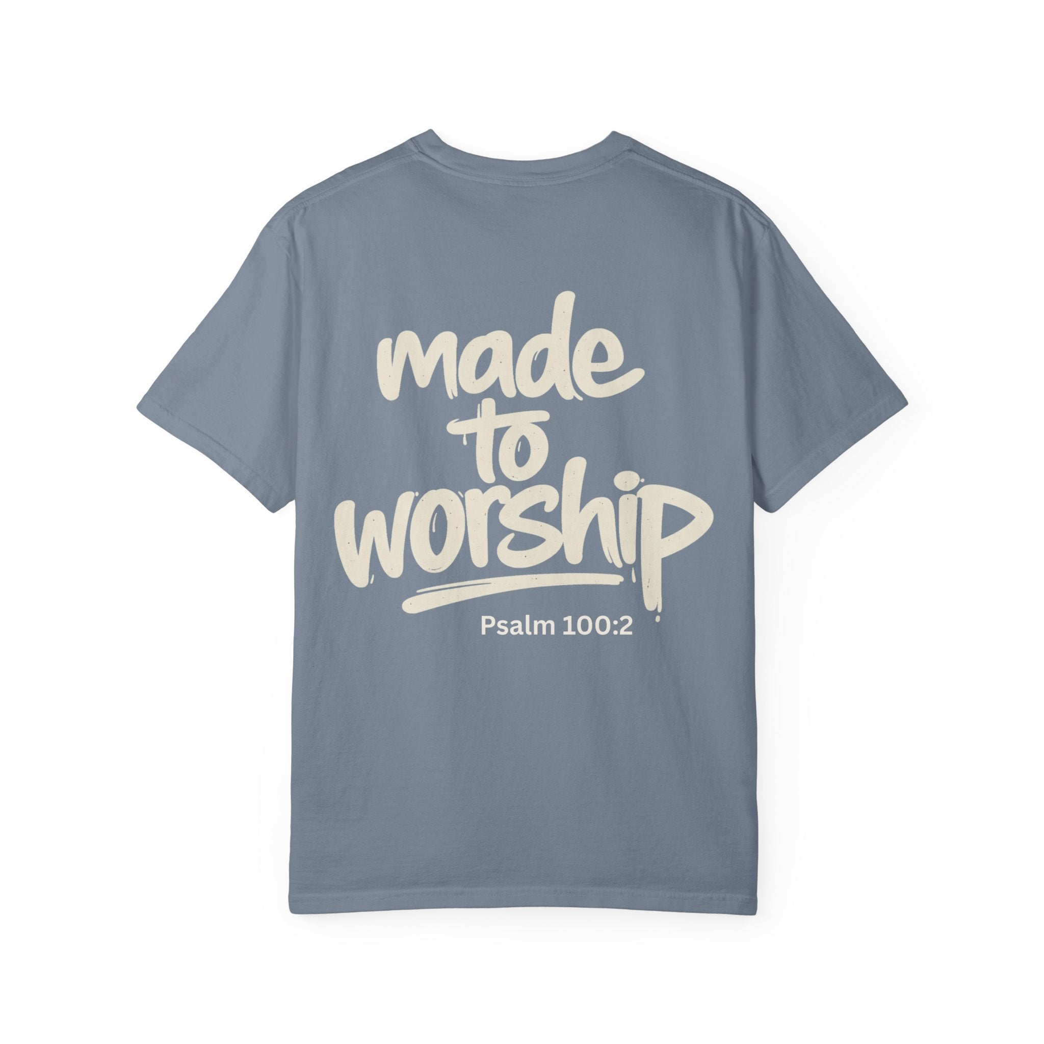 Made to Worship - Garment-Dyed Unisex T-shirt