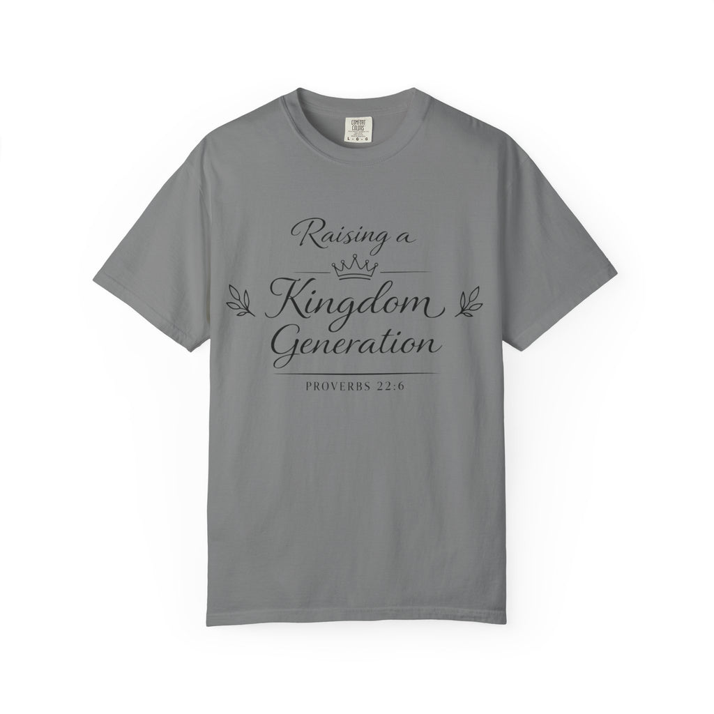Raising a Kingdom Generation - Garment-Dyed Unisex T-shirt
