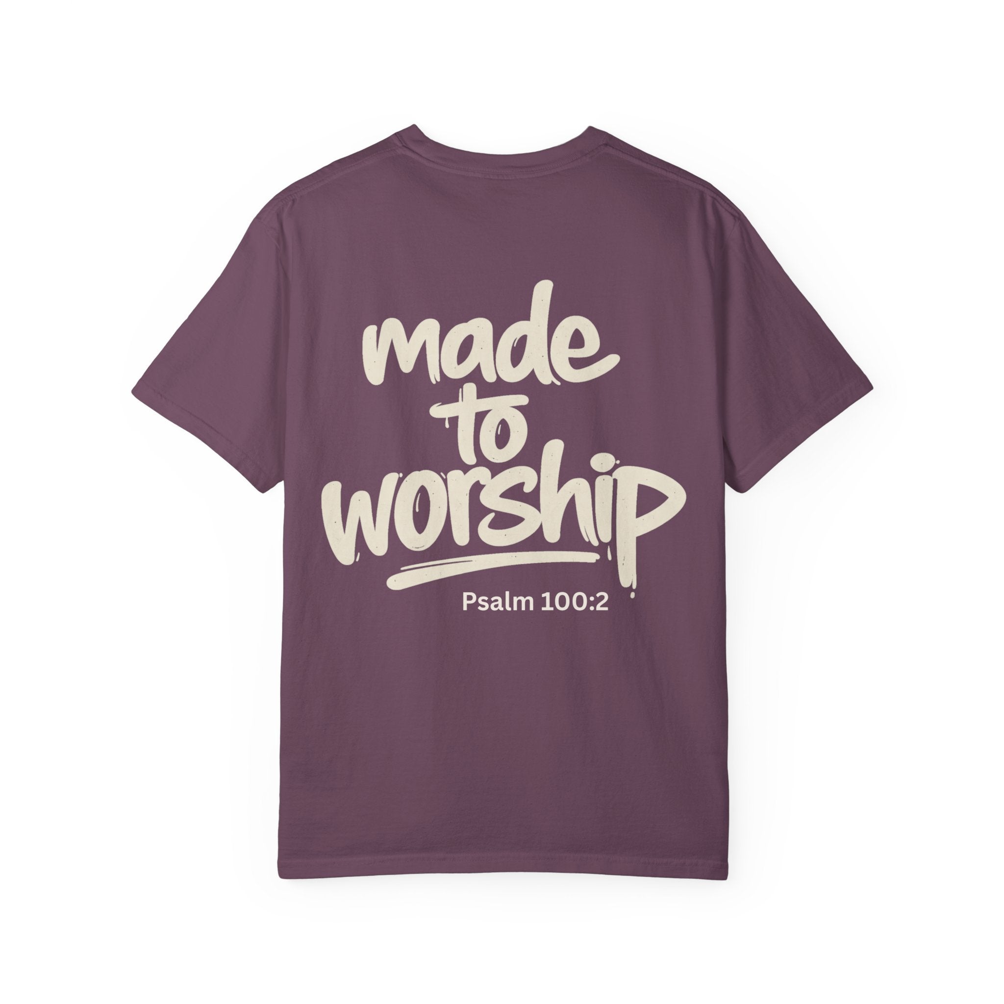 Made to Worship - Garment-Dyed Unisex T-shirt