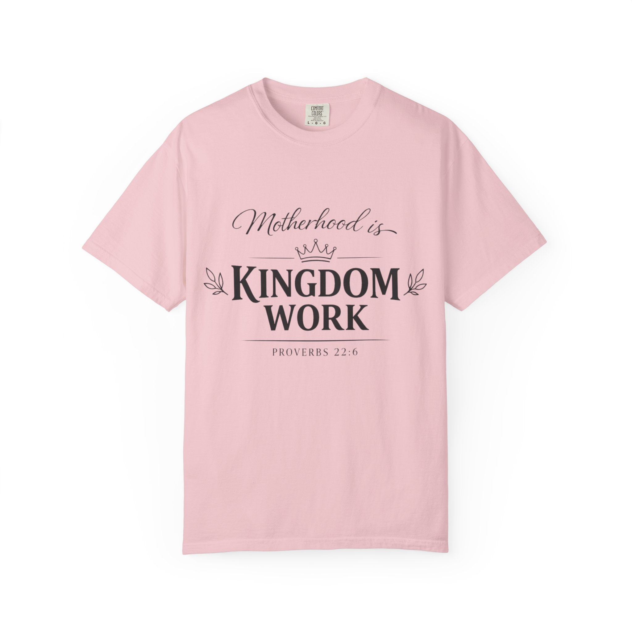 Motherhood is Kingdom Work - Garment-Dyed Unisex T-shirt