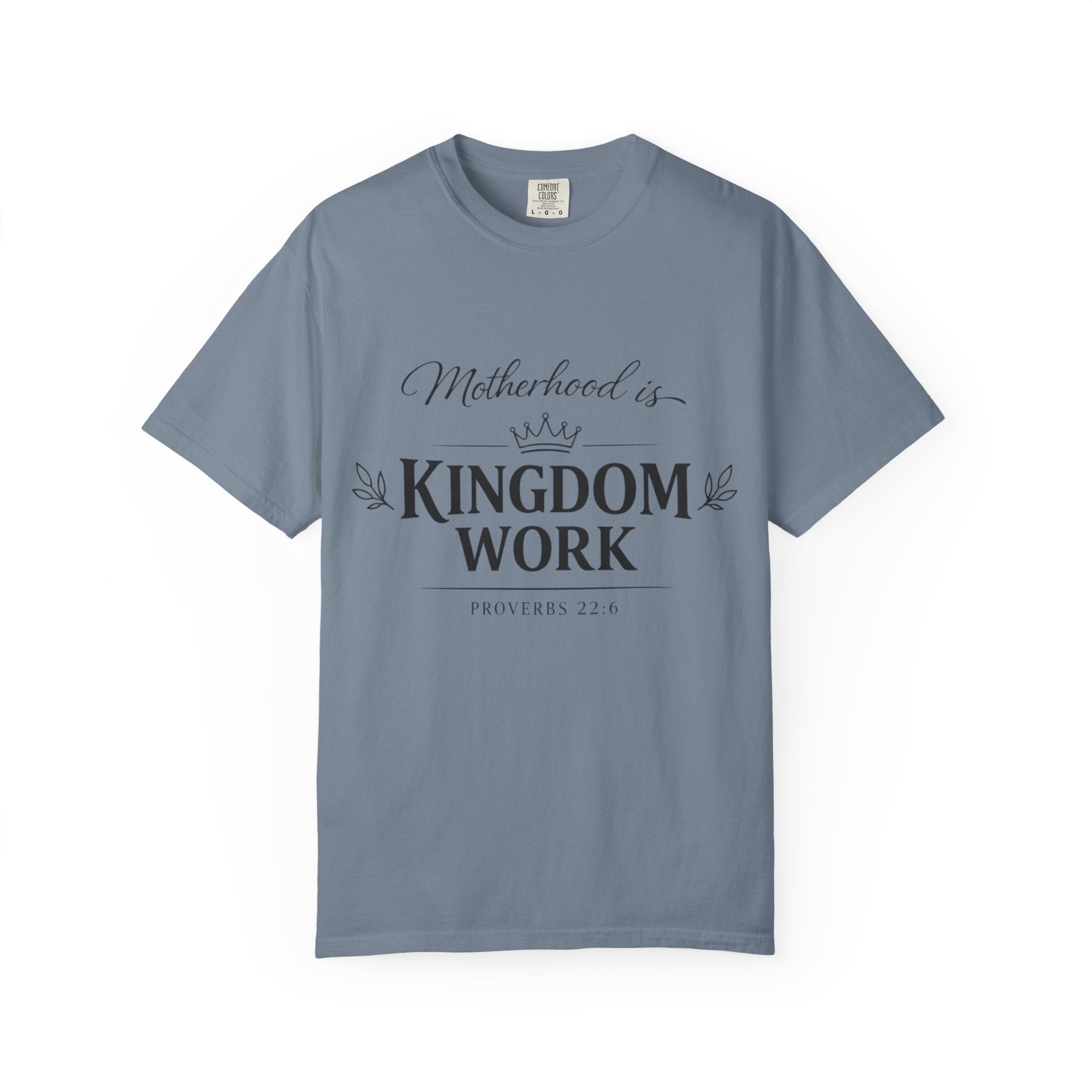 Motherhood is Kingdom Work - Garment-Dyed Unisex T-shirt