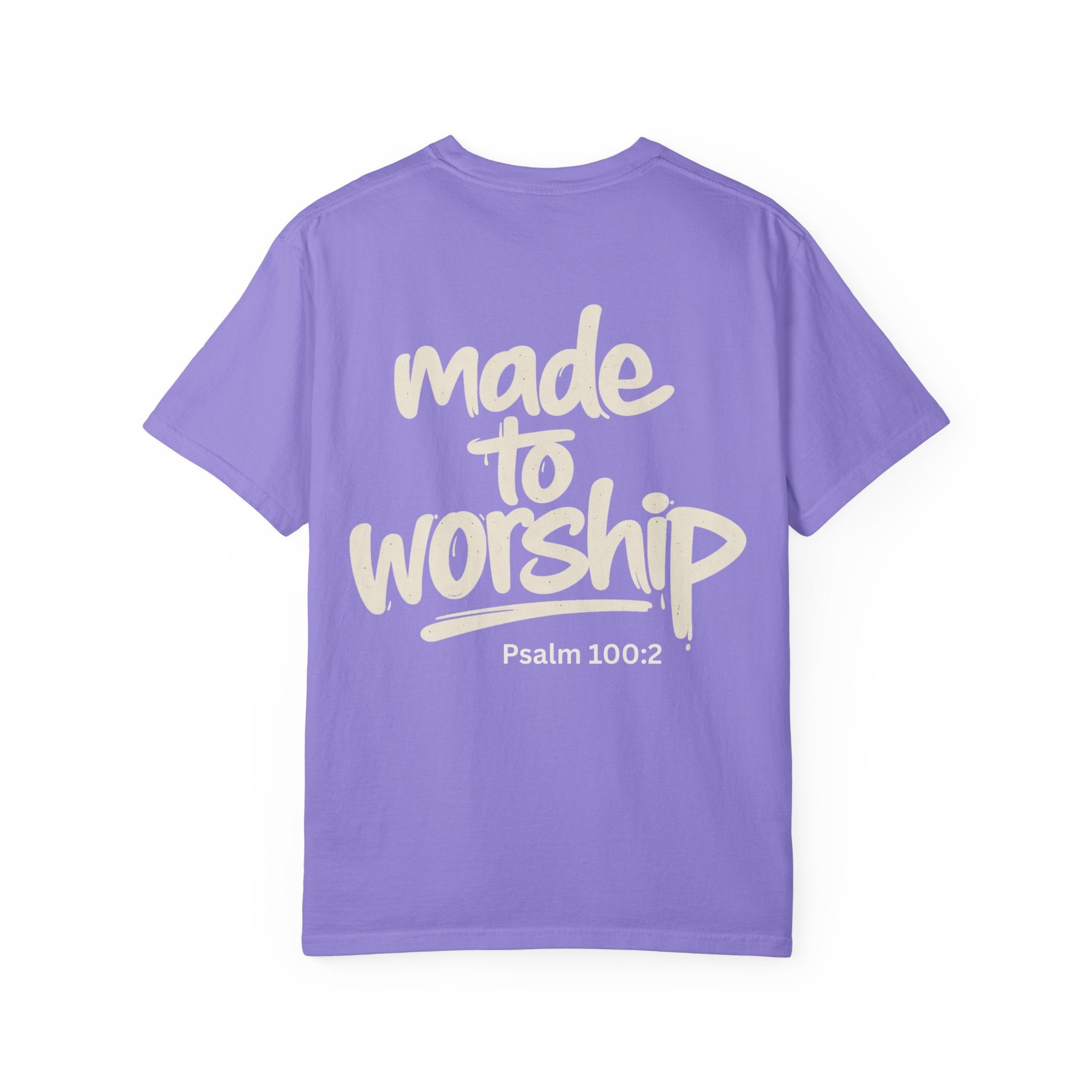 Made to Worship - Garment-Dyed Unisex T-shirt