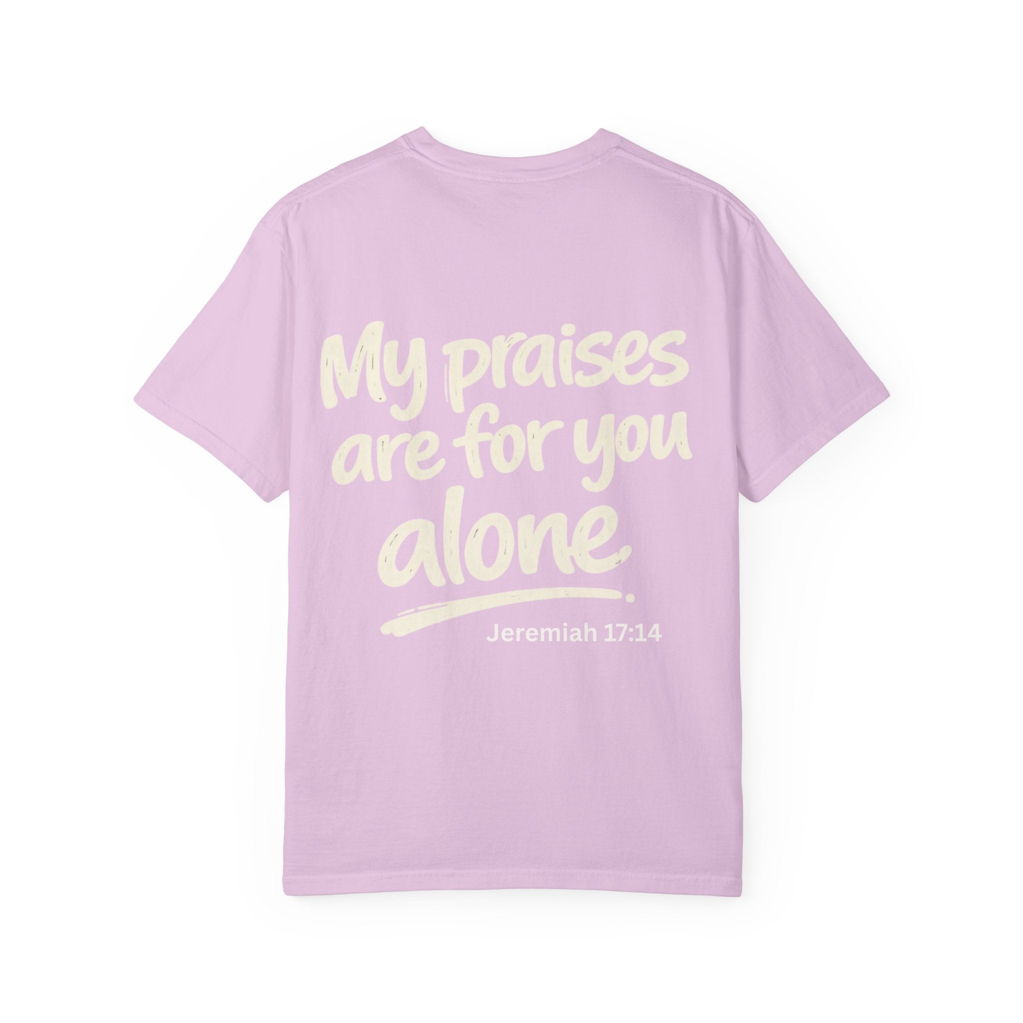 My praises - Garment-Dyed Unisex T-shirt