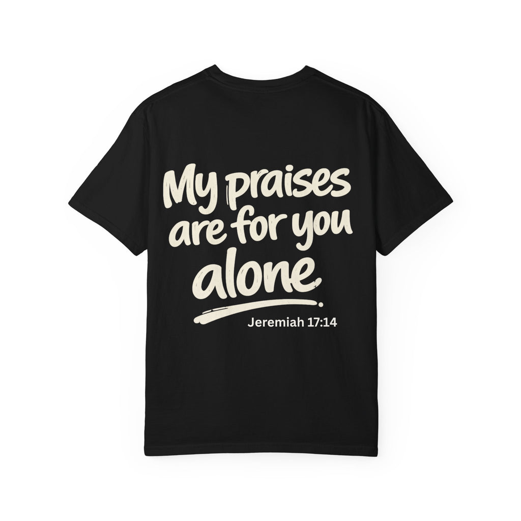 My praises - Garment-Dyed Unisex T-shirt