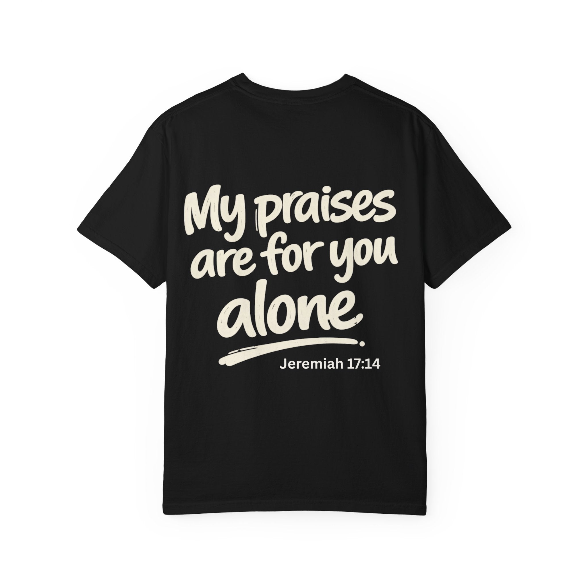 My praises - Garment-Dyed Unisex T-shirt