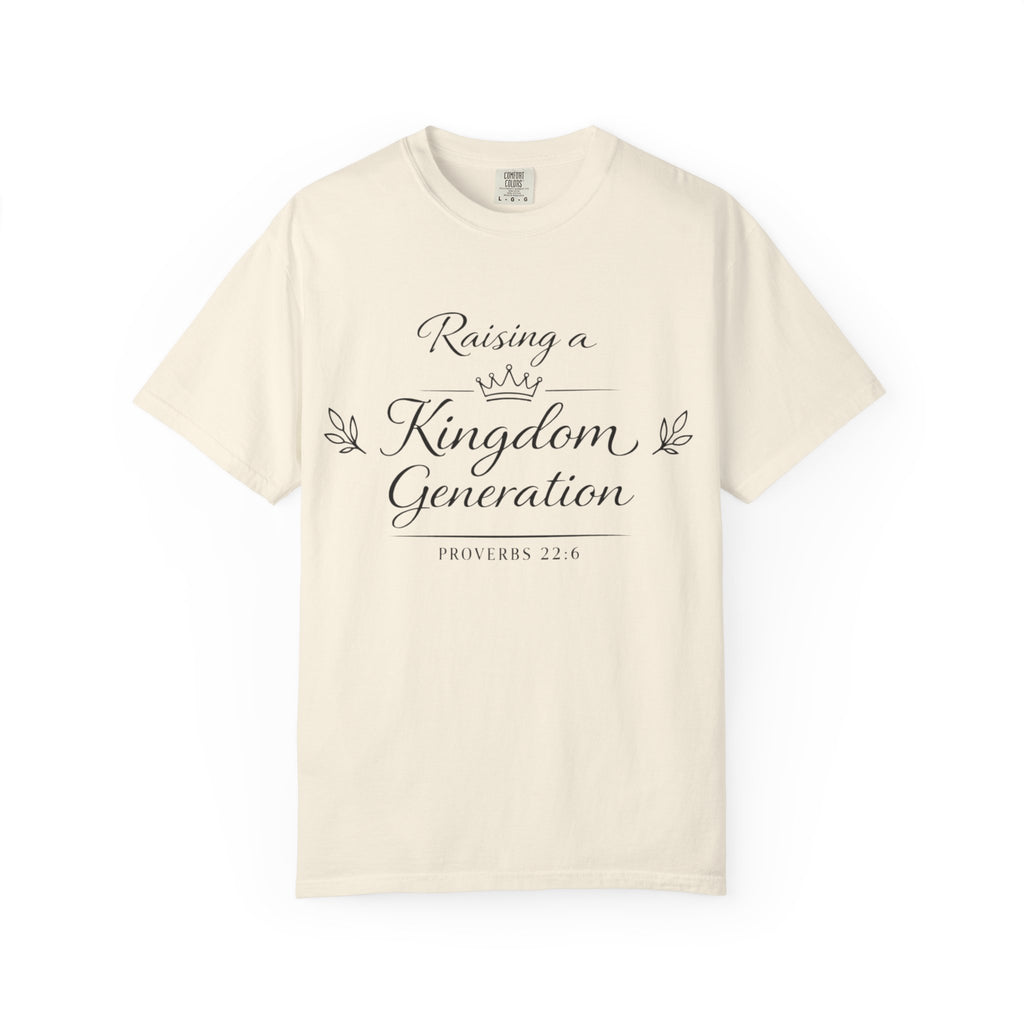 Raising a Kingdom Generation - Garment-Dyed Unisex T-shirt