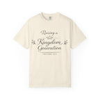 Raising a Kingdom Generation - Garment-Dyed Unisex T-shirt