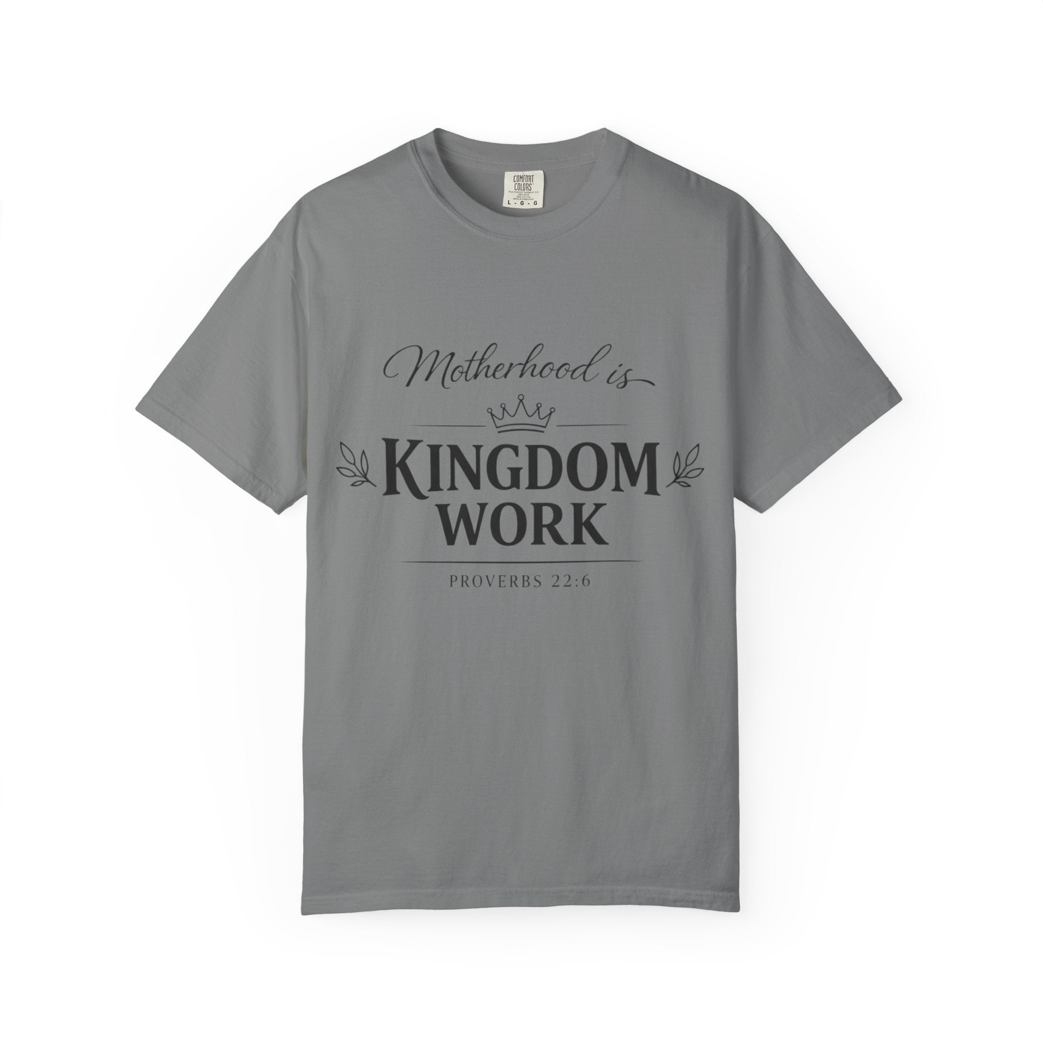 Motherhood is Kingdom Work - Garment-Dyed Unisex T-shirt