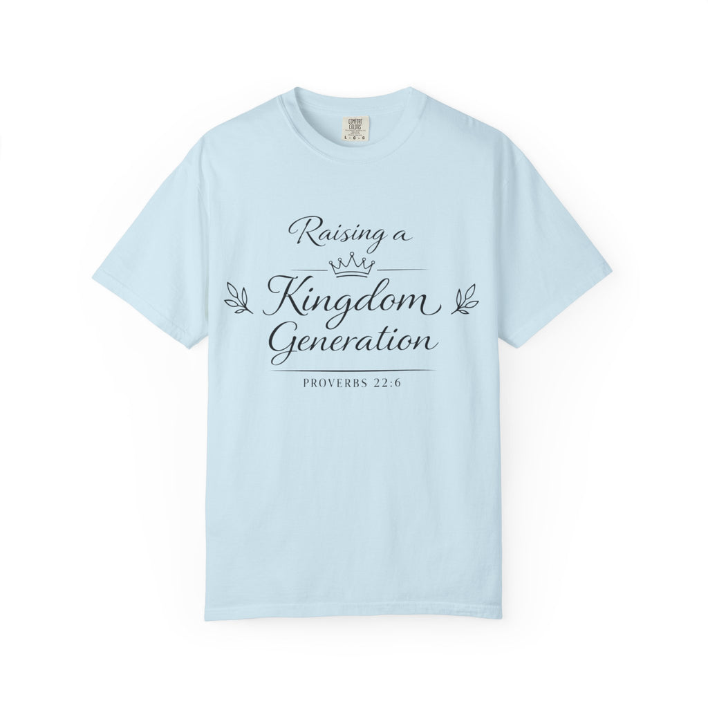 Raising a Kingdom Generation - Garment-Dyed Unisex T-shirt