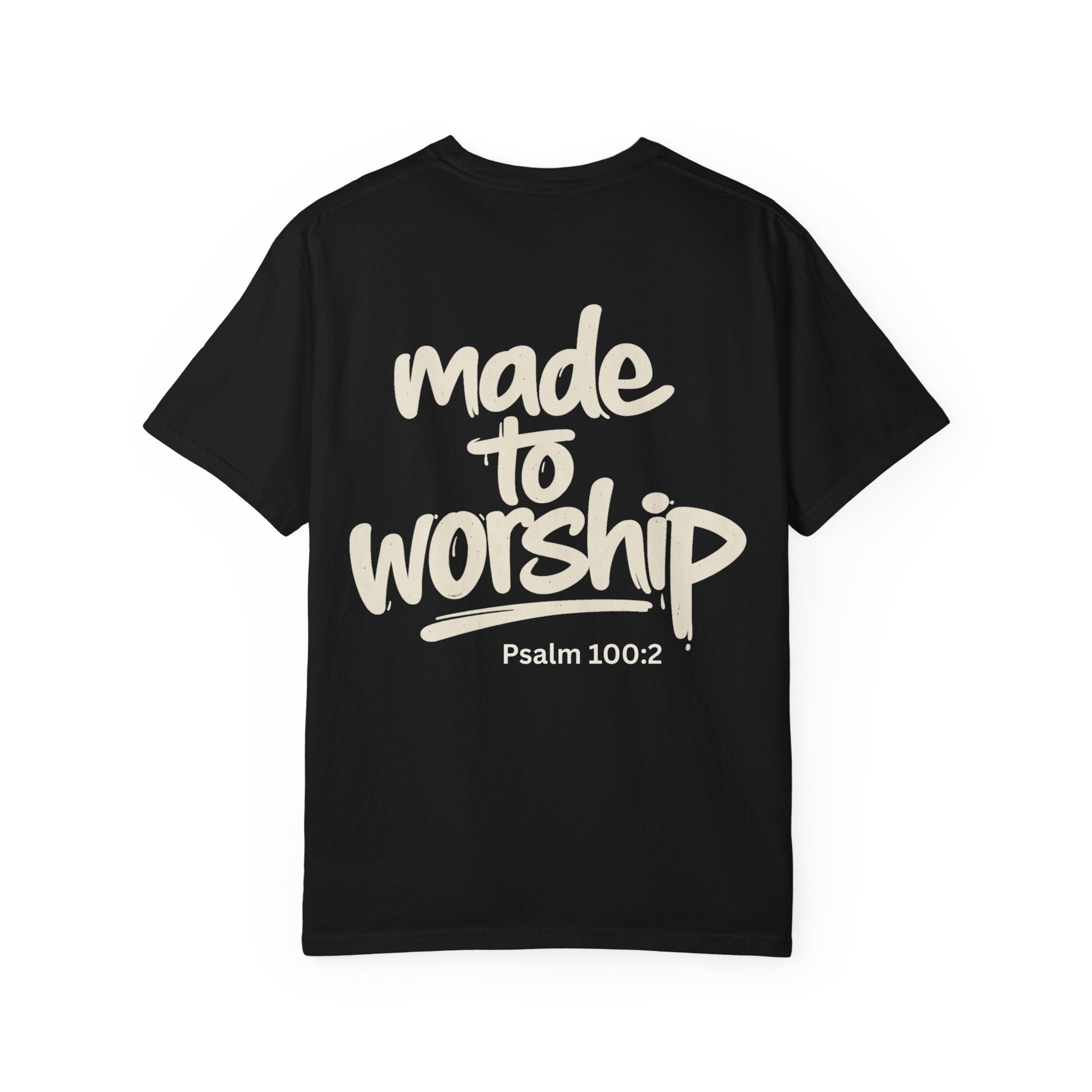 Made to Worship - Garment-Dyed Unisex T-shirt