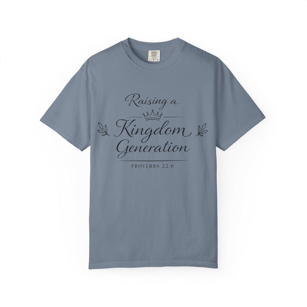Raising a Kingdom Generation - Garment-Dyed Unisex T-shirt