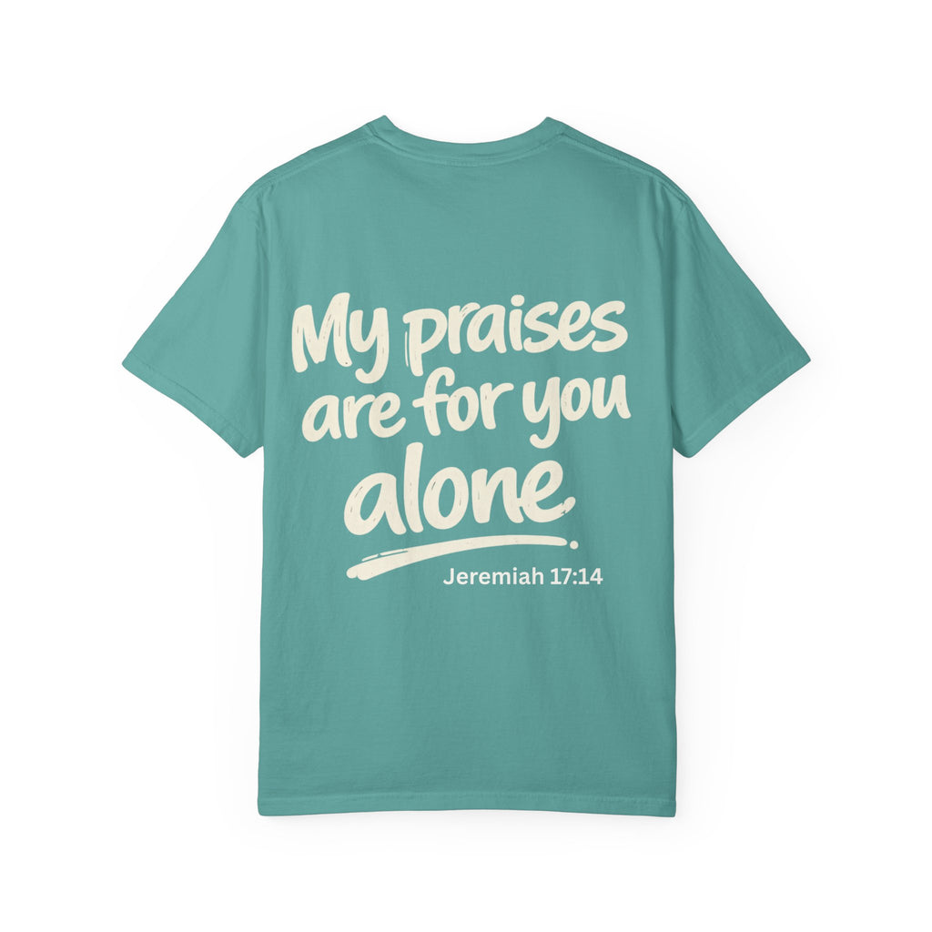 My praises - Garment-Dyed Unisex T-shirt