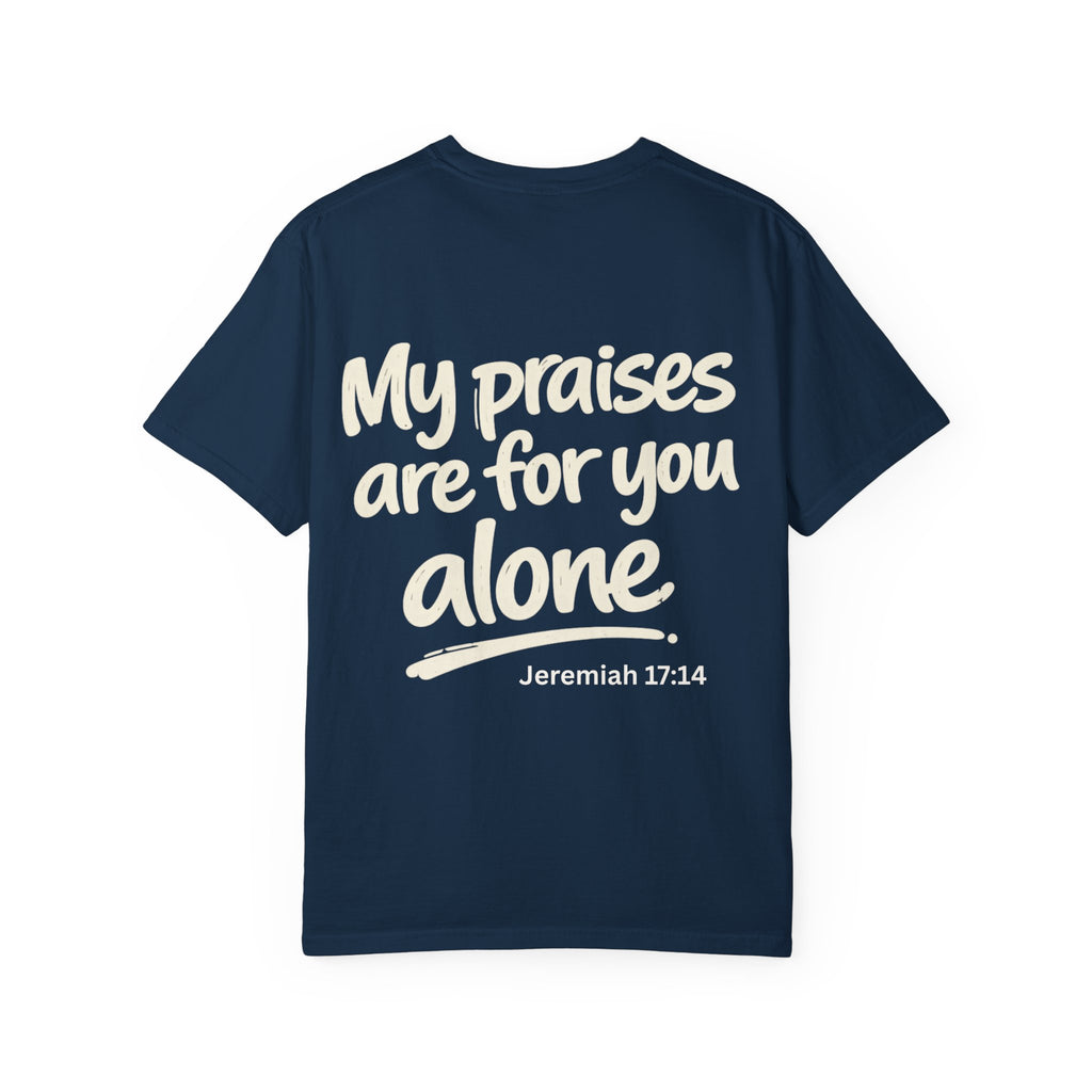 My praises - Garment-Dyed Unisex T-shirt
