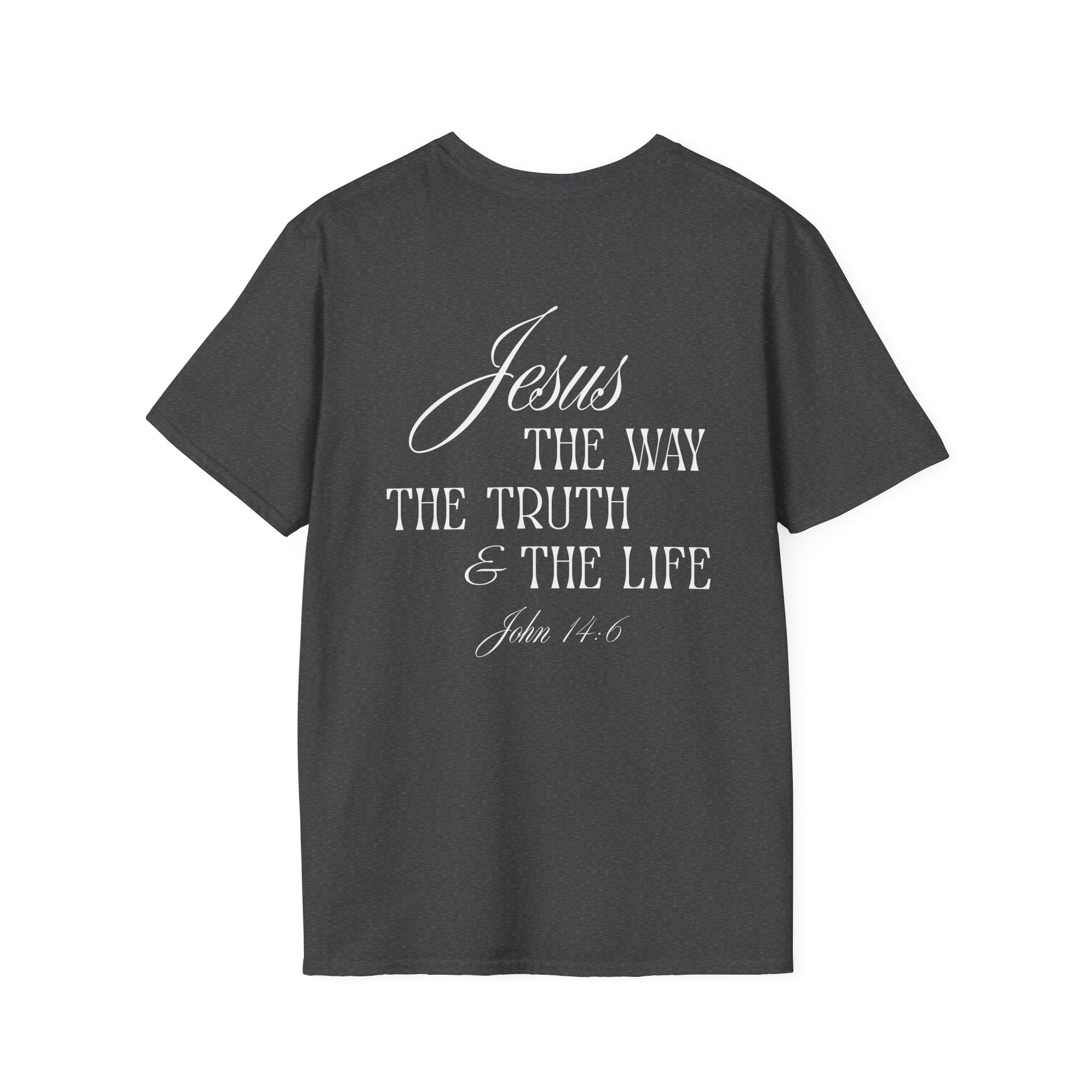 The Way, The Truth, The Life - T-Shirt