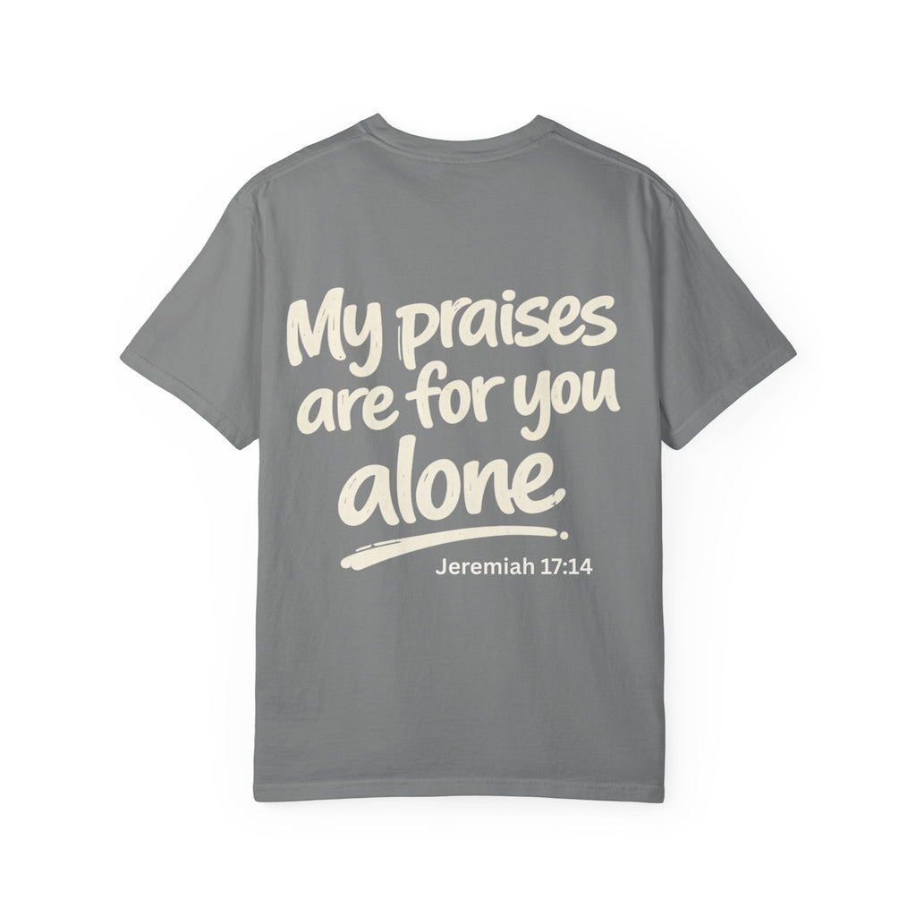 My praises - Garment-Dyed Unisex T-shirt