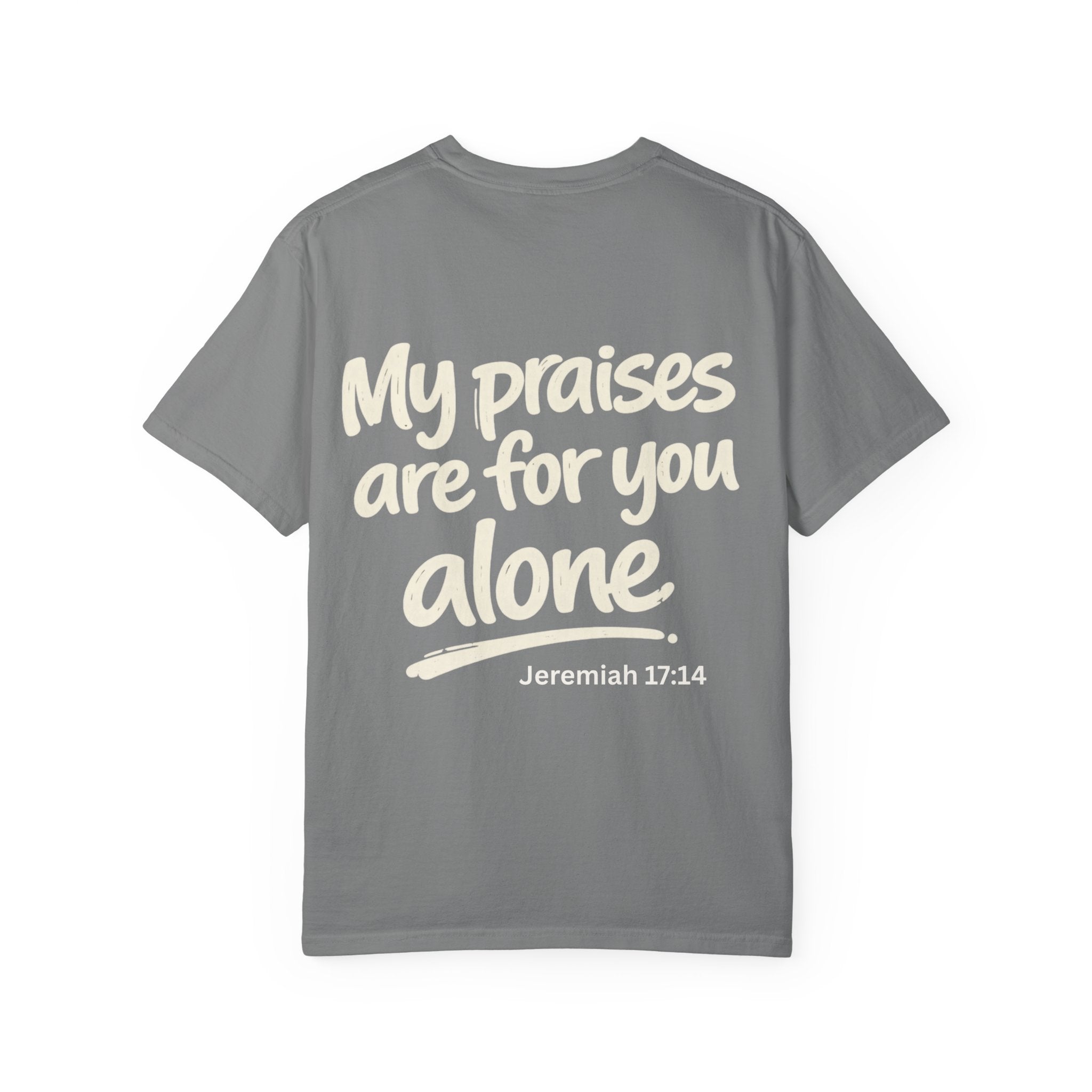 My praises - Garment-Dyed Unisex T-shirt