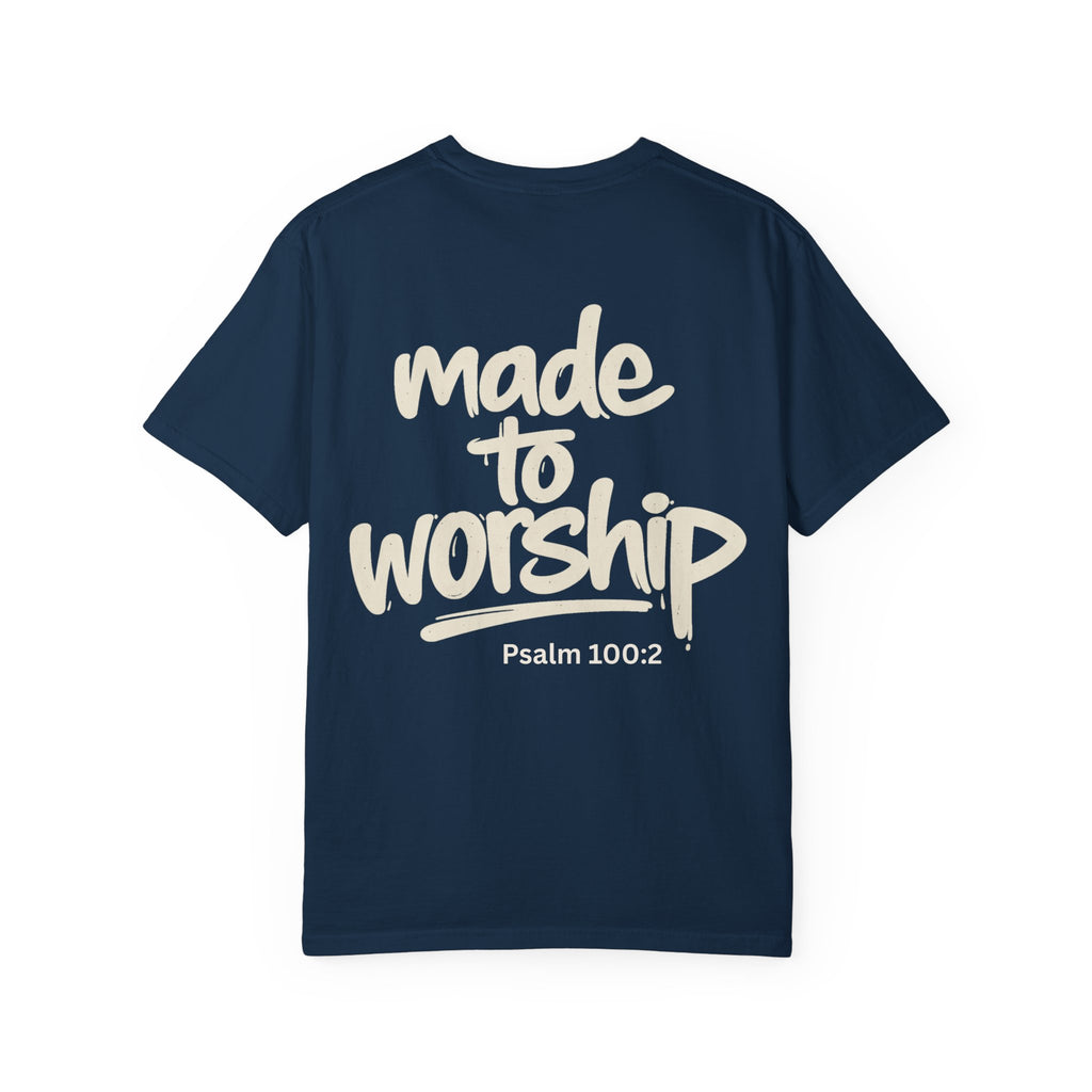 Made to Worship - Garment-Dyed Unisex T-shirt
