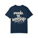 Made to Worship - Garment-Dyed Unisex T-shirt