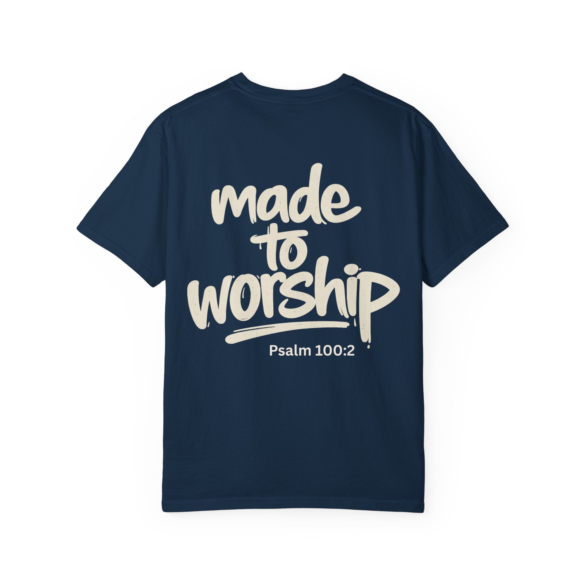Made to Worship - Garment-Dyed Unisex T-shirt