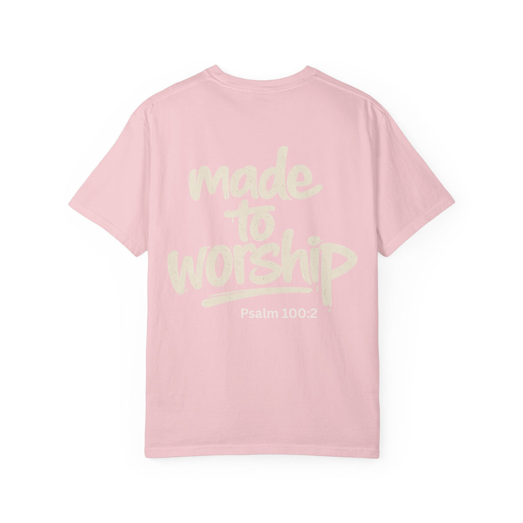 Made to Worship - Garment-Dyed Unisex T-shirt