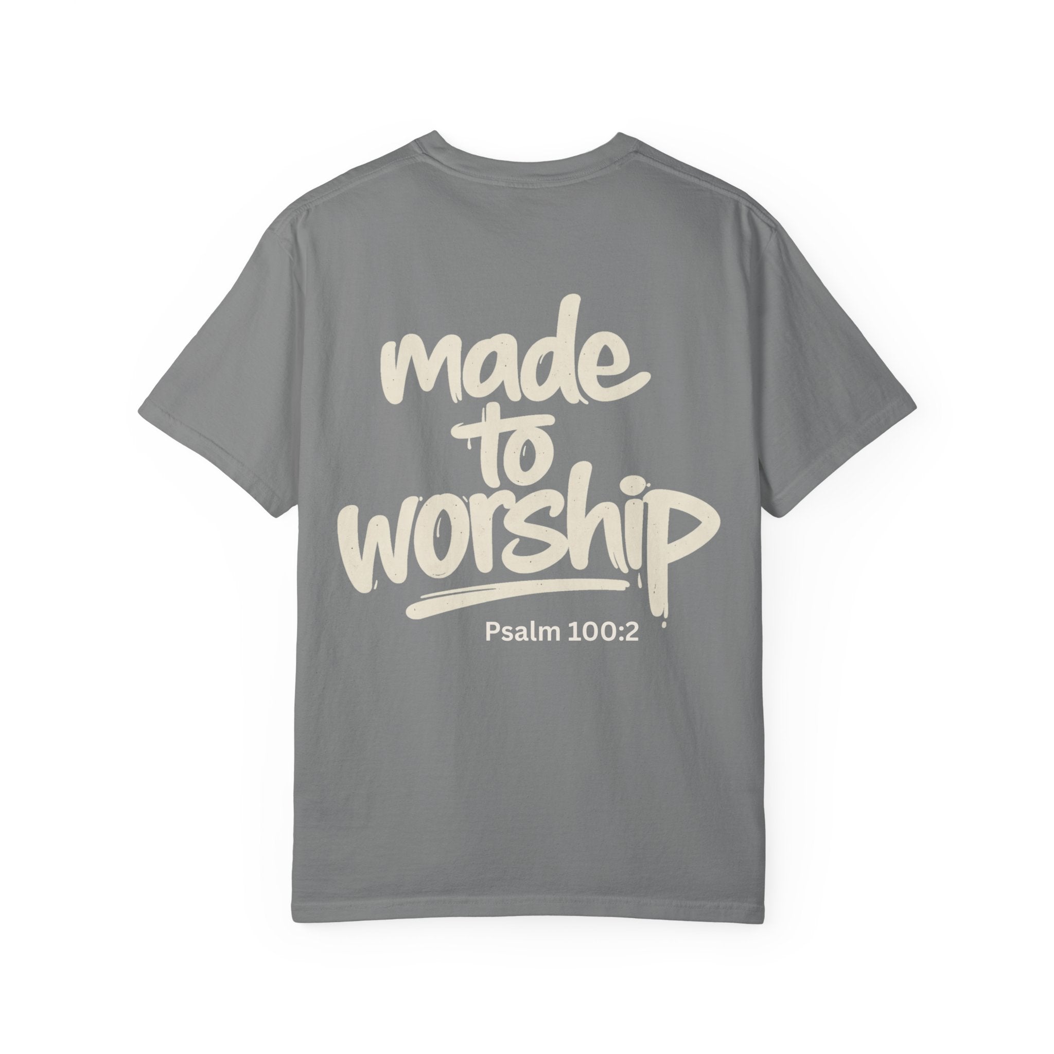 Made to Worship - Garment-Dyed Unisex T-shirt