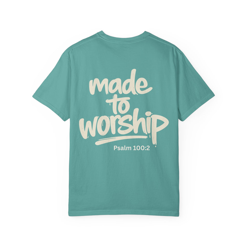 Made to Worship - Garment-Dyed Unisex T-shirt