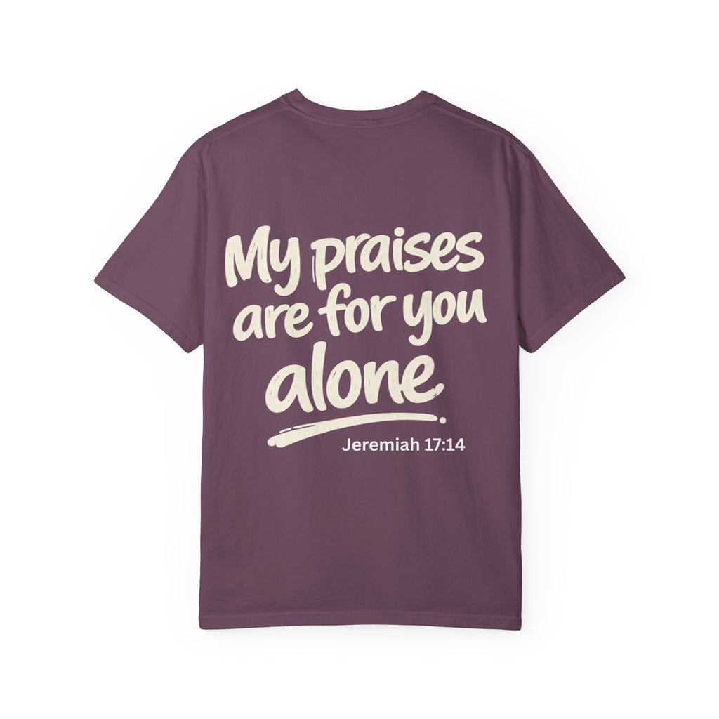 My praises - Garment-Dyed Unisex T-shirt