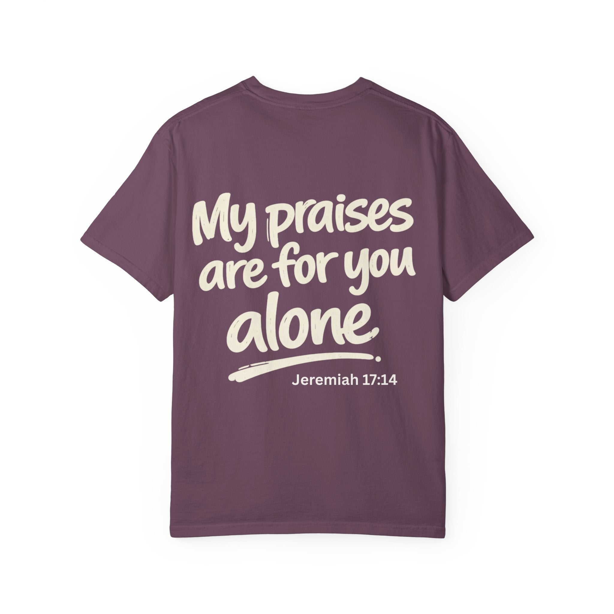 My praises - Garment-Dyed Unisex T-shirt