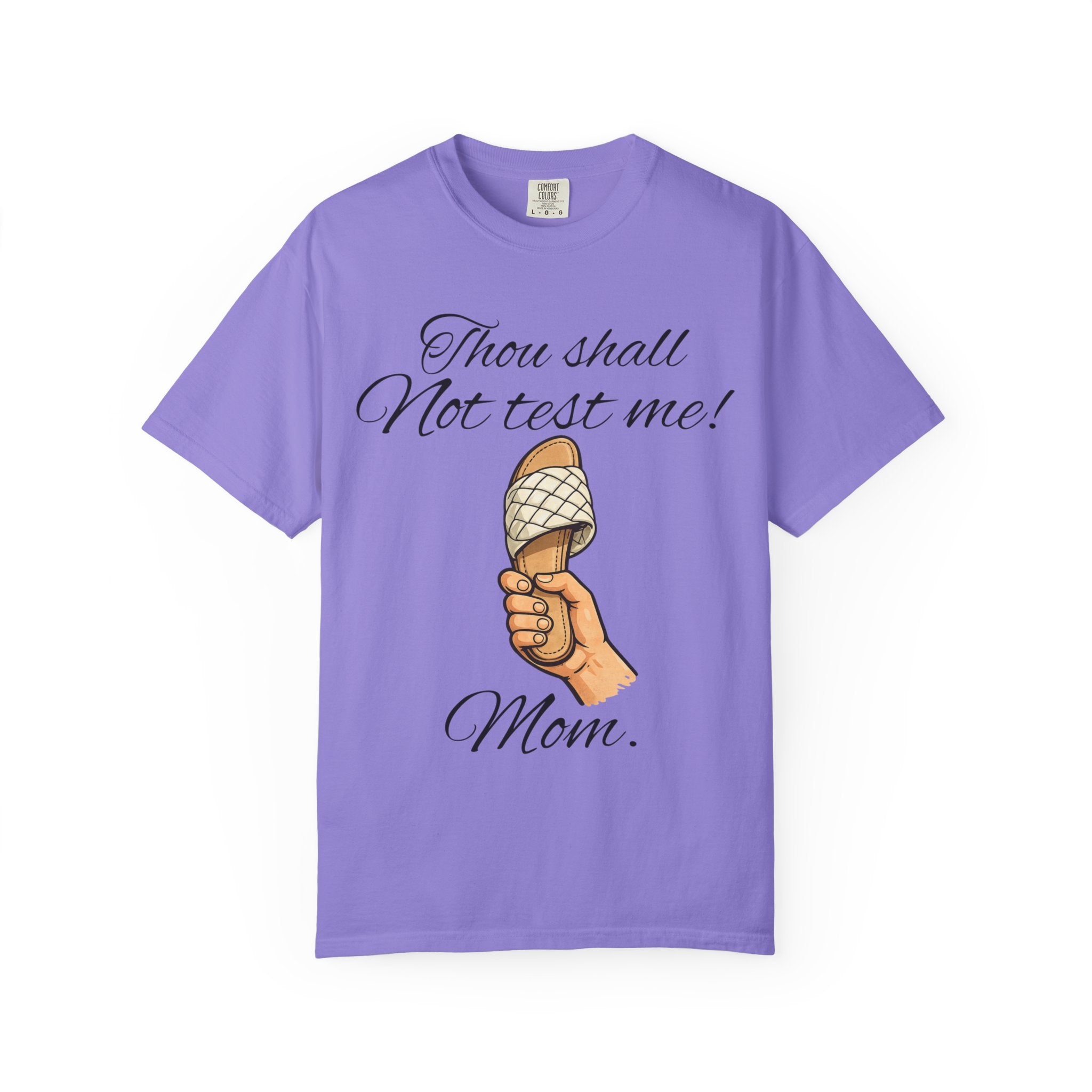 Don't test Mom! - Garment-Dyed Unisex T-shirt