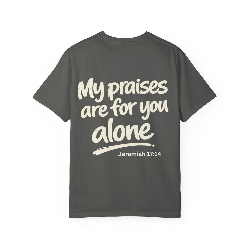 My praises - Garment-Dyed Unisex T-shirt