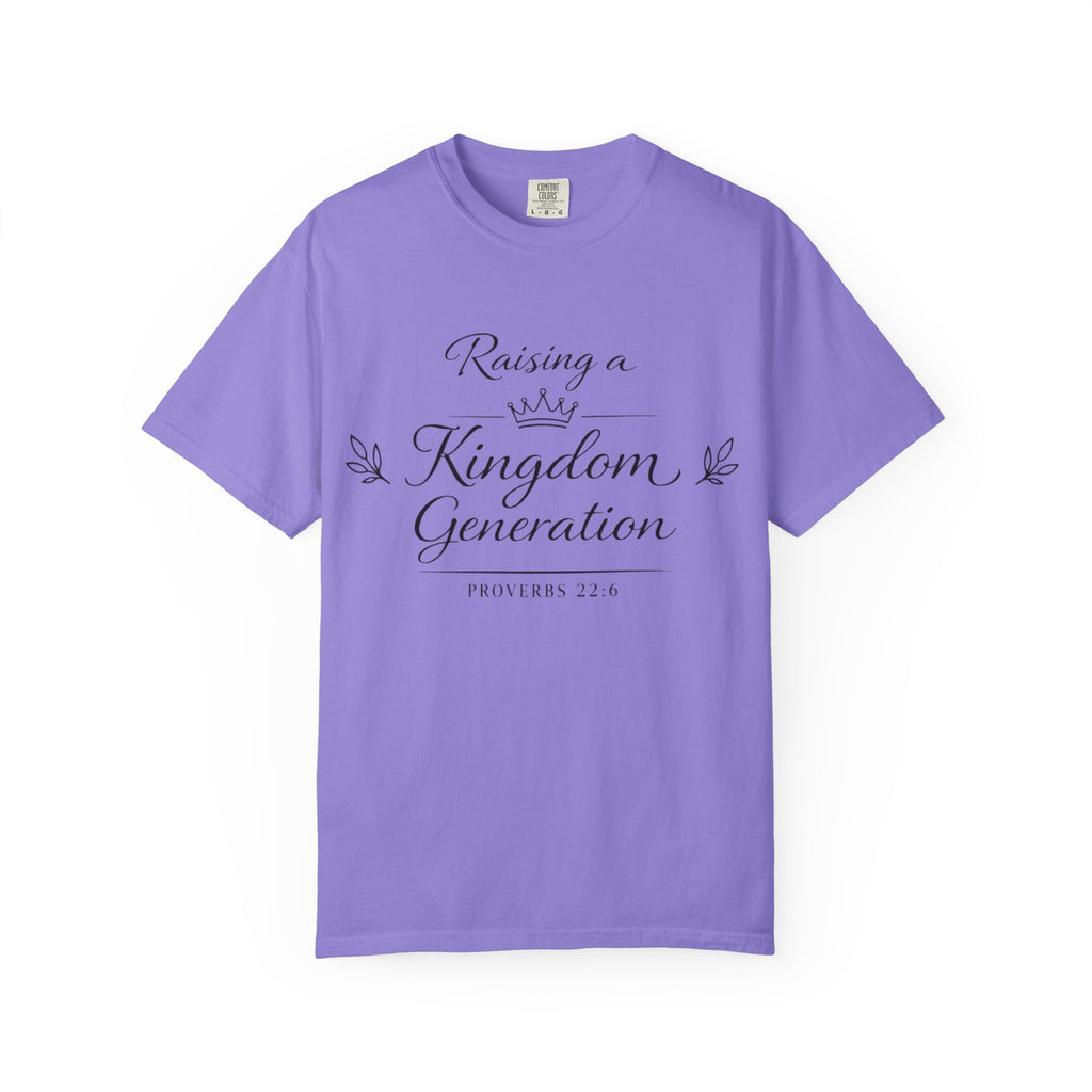 Raising a Kingdom Generation - Garment-Dyed Unisex T-shirt