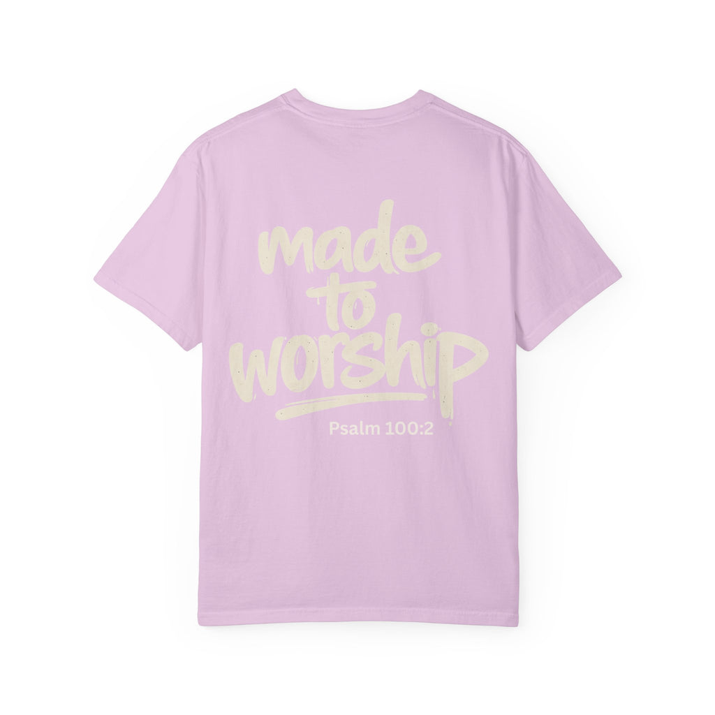 Made to Worship - Garment-Dyed Unisex T-shirt