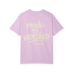 Made to Worship - Garment-Dyed Unisex T-shirt