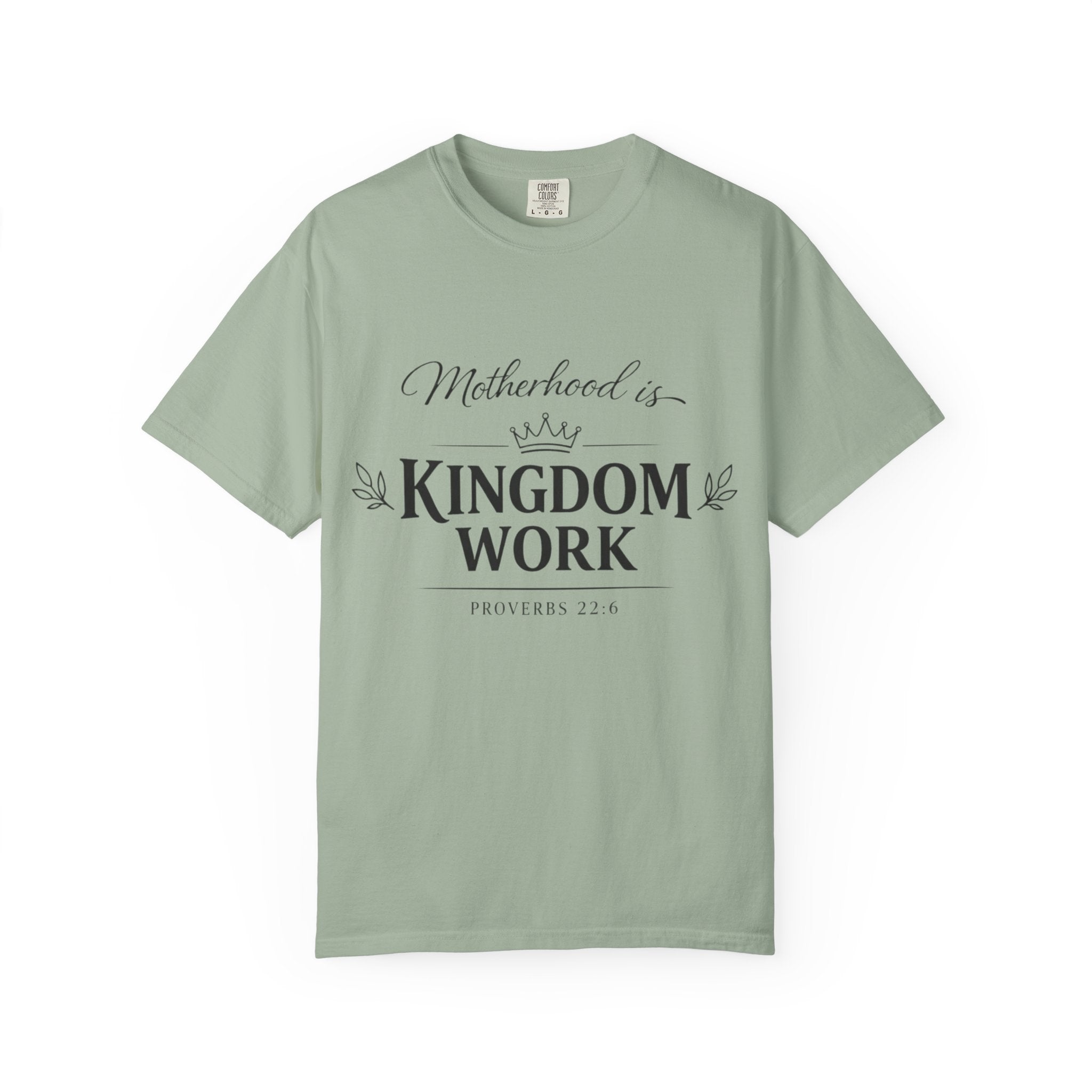 Motherhood is Kingdom Work - Garment-Dyed Unisex T-shirt