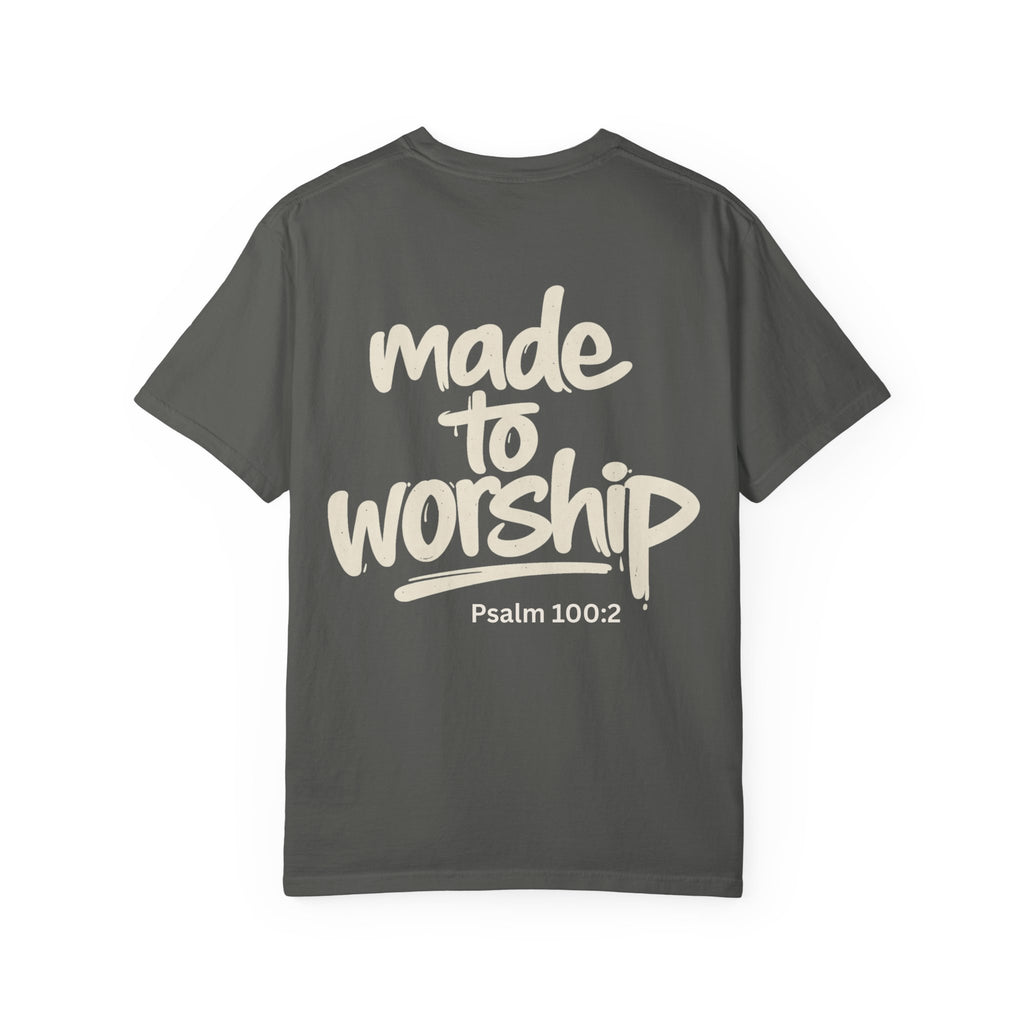 Made to Worship - Garment-Dyed Unisex T-shirt