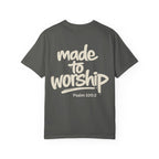 Made to Worship - Garment-Dyed Unisex T-shirt