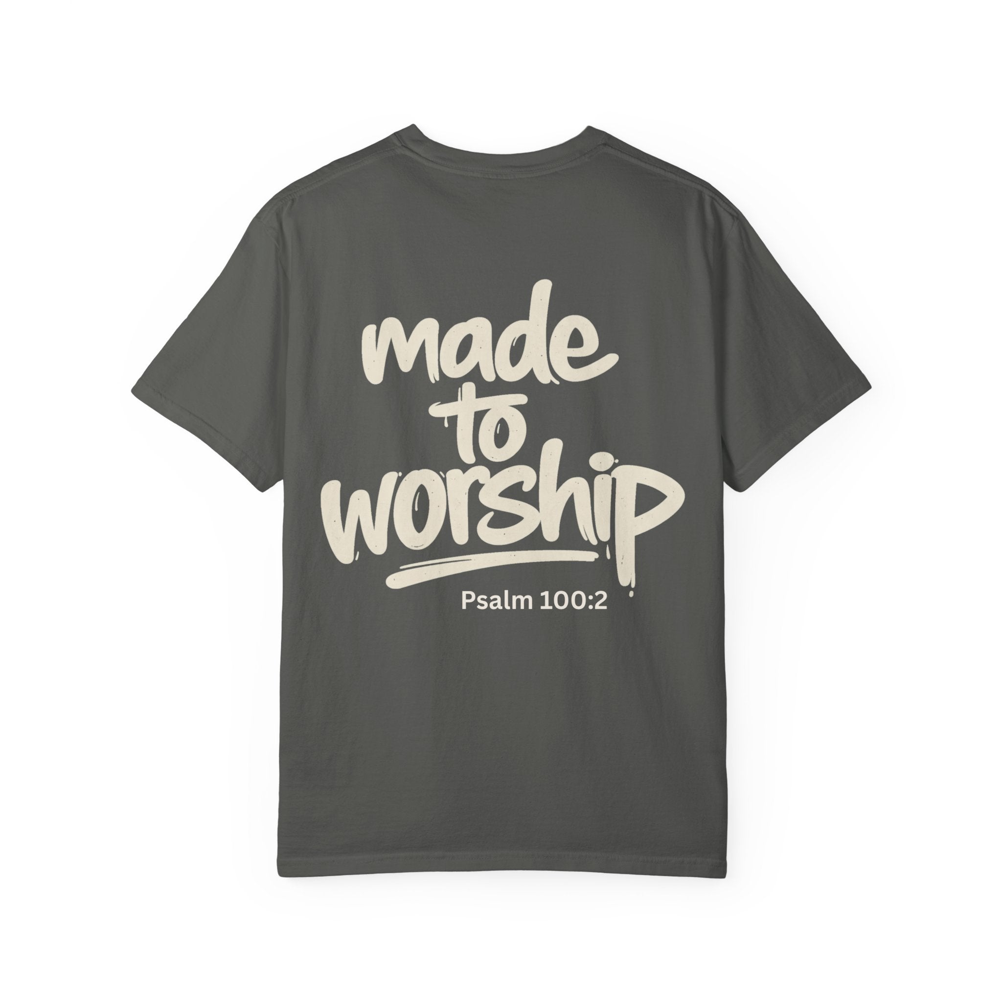 Made to Worship - Garment-Dyed Unisex T-shirt