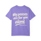 My praises - Garment-Dyed Unisex T-shirt