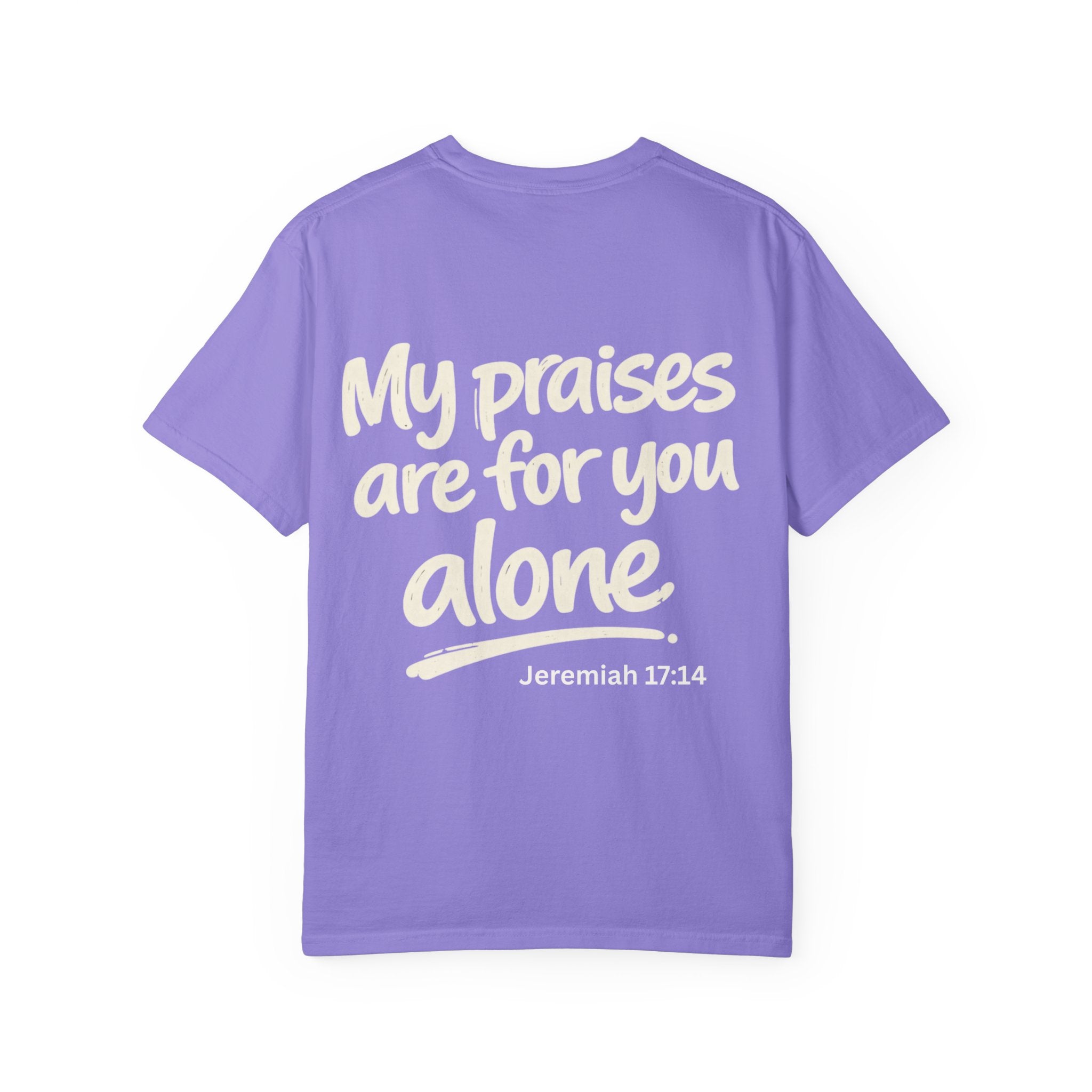 My praises - Garment-Dyed Unisex T-shirt