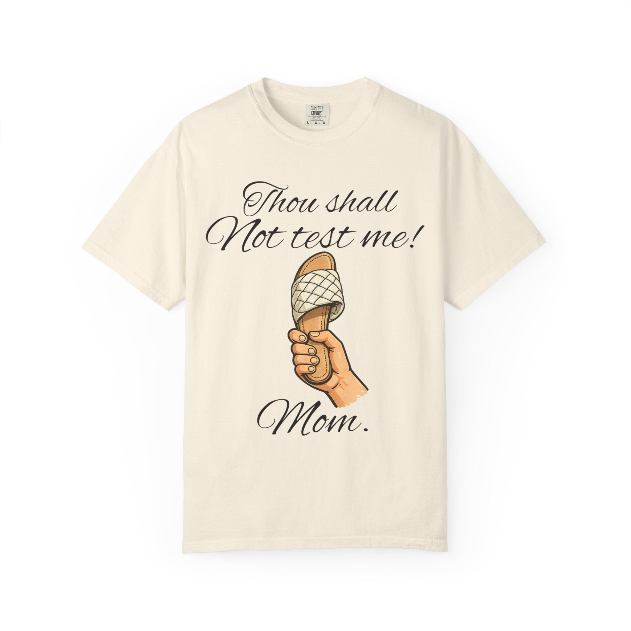 Don't test Mom! - Garment-Dyed Unisex T-shirt