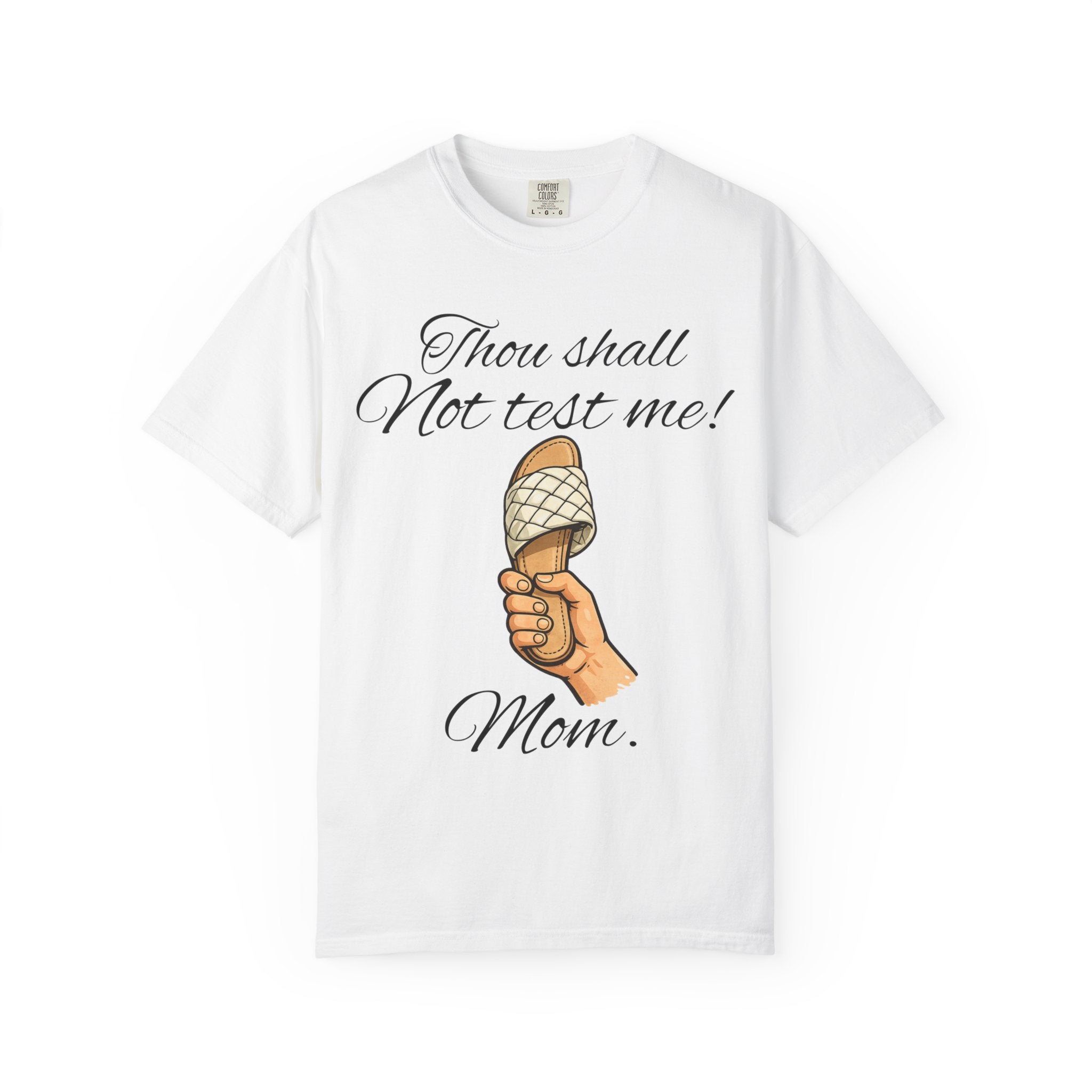Don't test Mom! - Garment-Dyed Unisex T-shirt