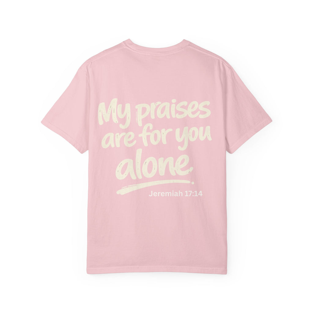 My praises - Garment-Dyed Unisex T-shirt