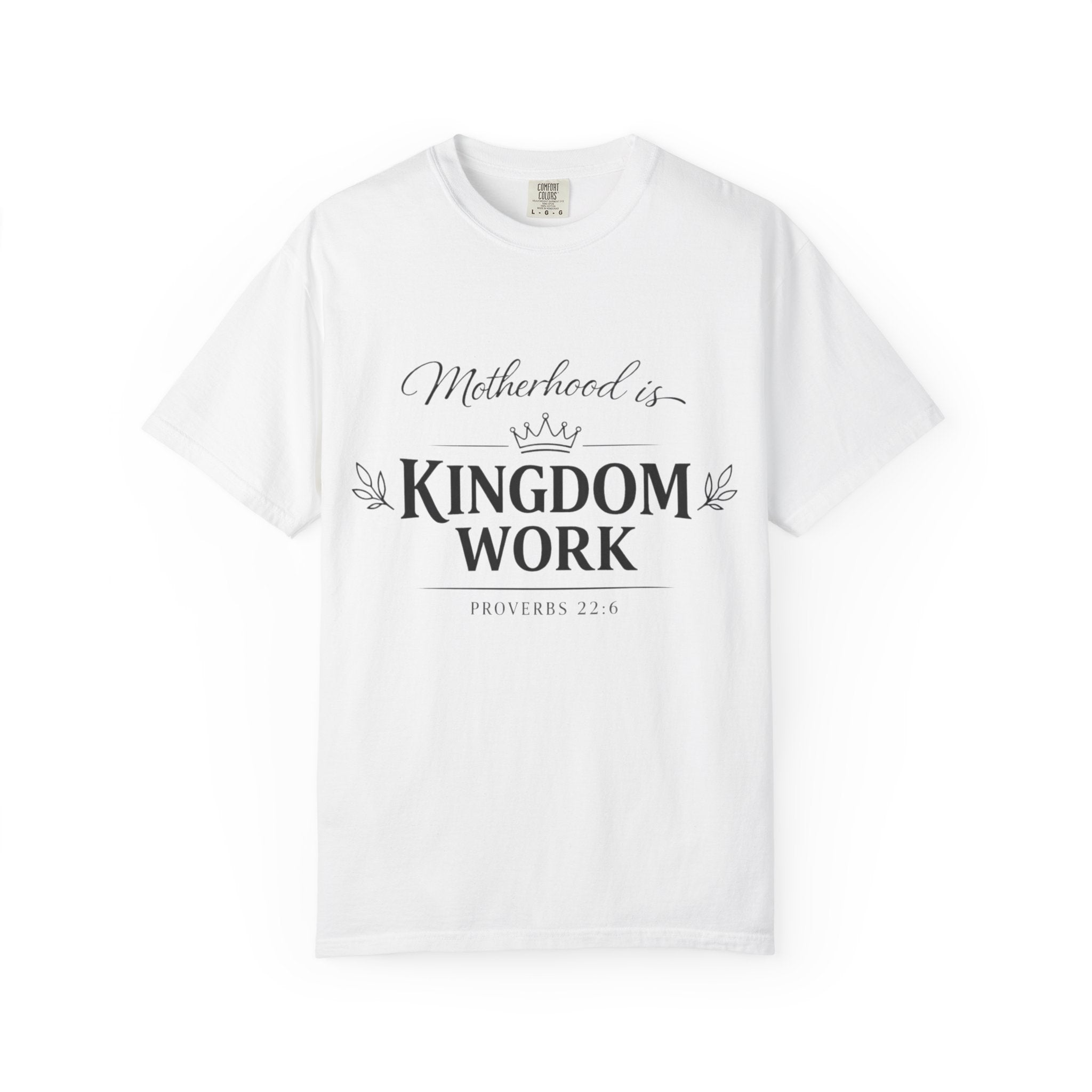 Motherhood is Kingdom Work - Garment-Dyed Unisex T-shirt